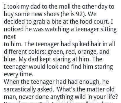 I took my dad to the mall the other day too..