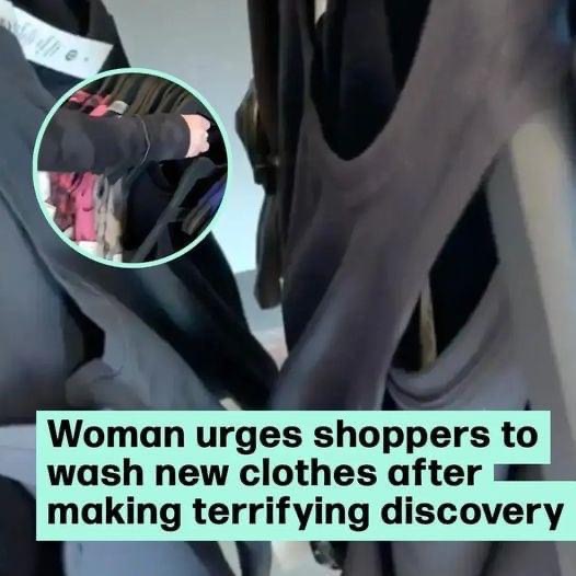 A woman urges customers to wash their new clothes after making a shocking discovery.